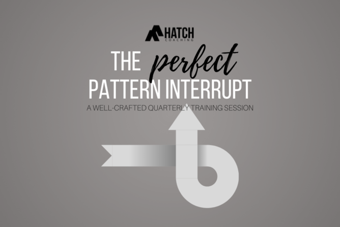 The Perfect Pattern Interrupt