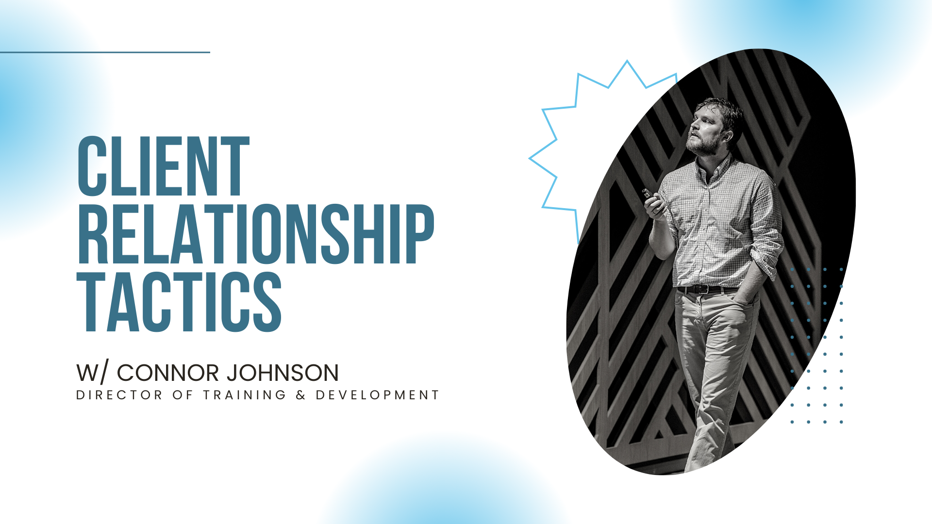Client Relationship Tactics with Connor Johnson