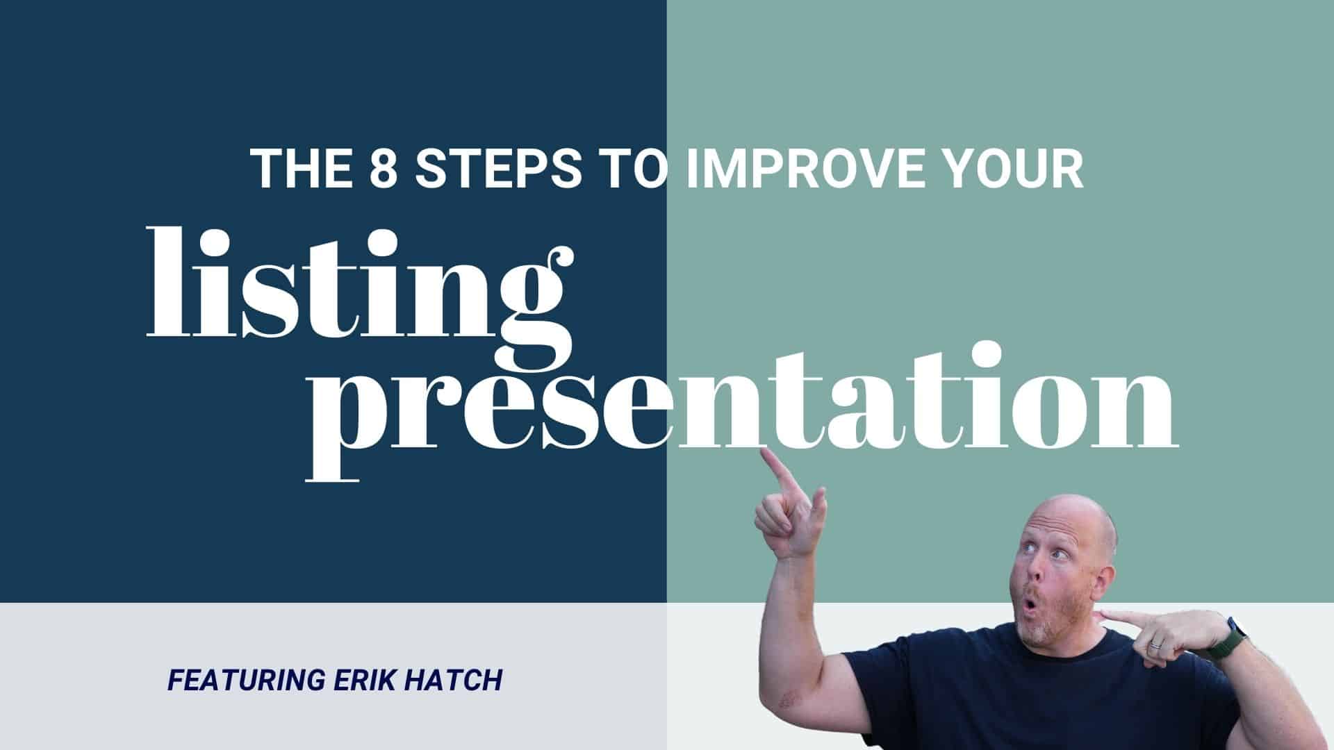 The 8 Steps to Improve Your Listing Presentation