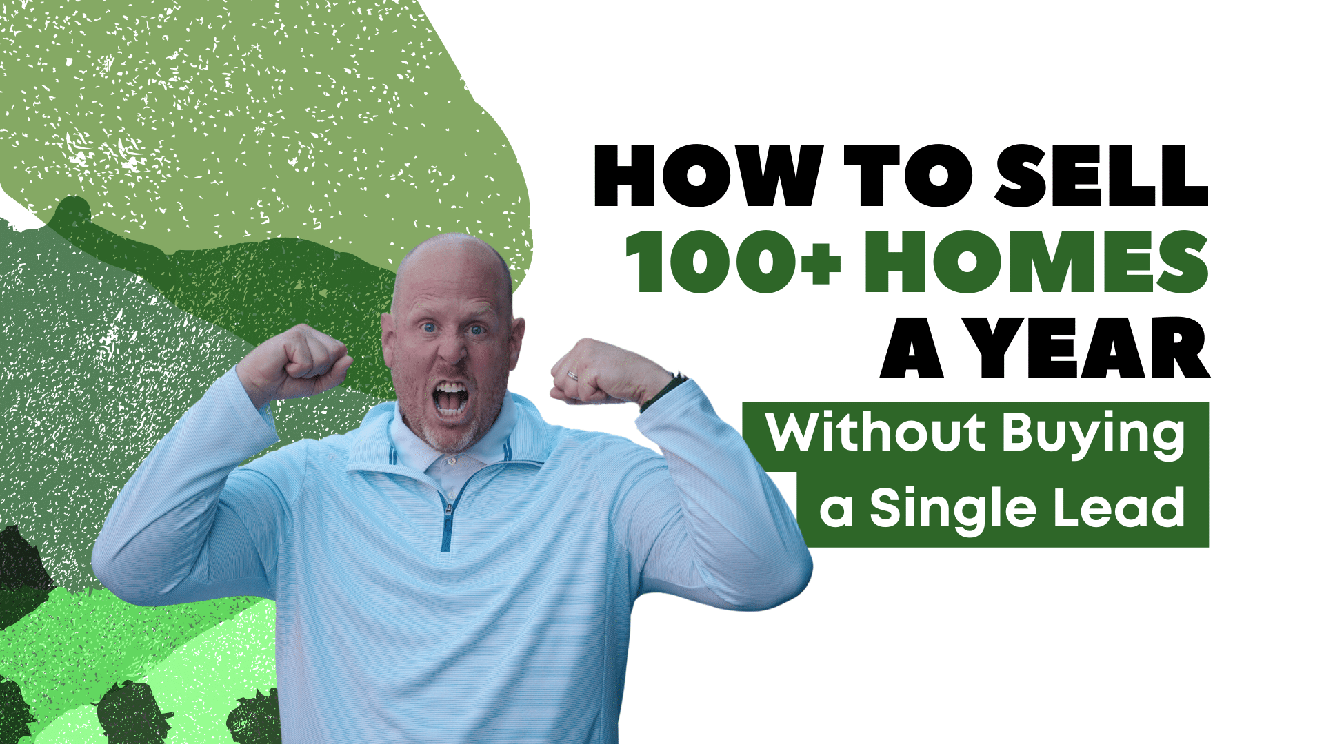 How to Sell 100+ Homes a Year Without Buying a Single Lead